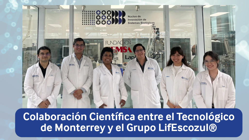 Researchers from the Tecnológico de Monterrey and Grupo LifEscozul collaboration
